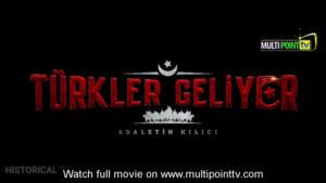 Türkler Geliyor: Adaletin Kılıcı